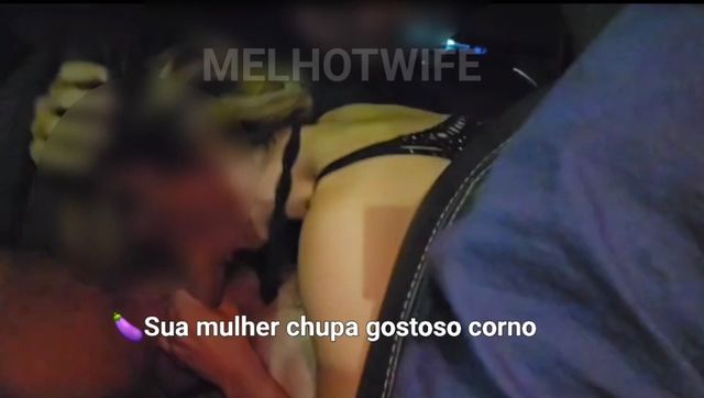 ALEM DE FICAR DE MOTORISTA ENQUANTO EU CHUPAVA O AMIGO, O MARIDO TEVE Q EMPRESTAR A CAMISINHA